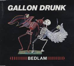 Gallon Drunk : Bedlam